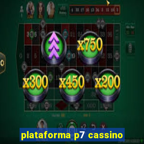 plataforma p7 cassino